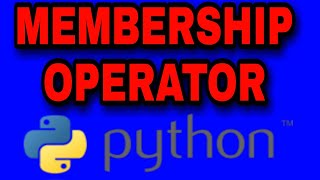 MEMBERSHIP OPERATOR IN PYTHON || PYTHON
