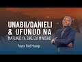 Unabii/Danieli & Ufunuo na Matukio ya siku za mwisho | Destiny City Church - 25 April, 2024