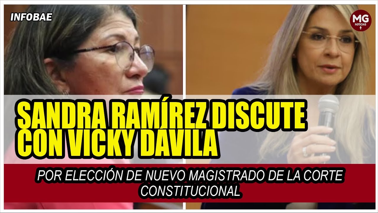 SANDRA RAMÍREZ DISCUTE CON VICKY DÁVILA POR ELECCIÓN DE NUEVO MAGISTRADO DE LA CORTE CONSTITUCIONAL
