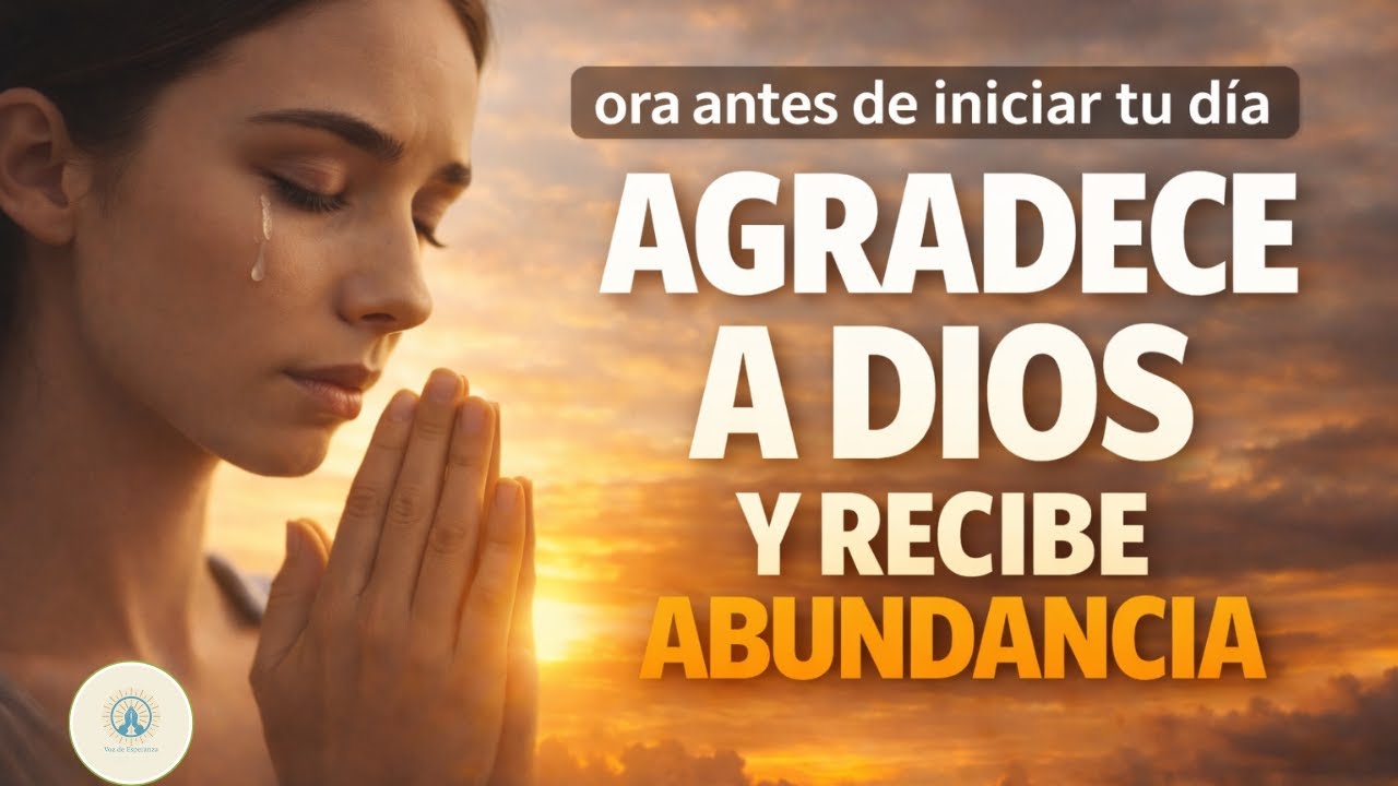 ¡Gracias, Señor! 🌅 Oración Poderosa de Gratitud para Comenzar el Día con Paz y Luz
