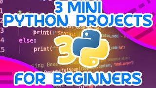 3 Mini Python Projects  For Beginners