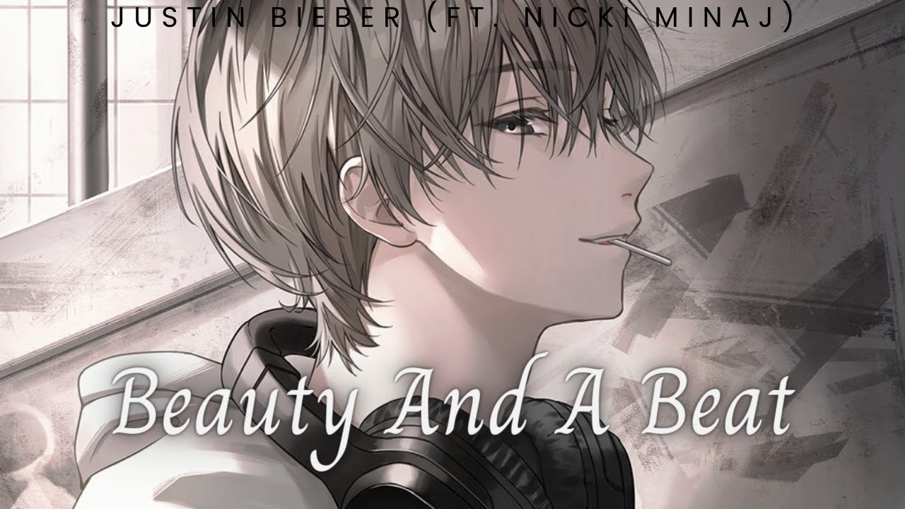 Nightcore - Beauty And A Beat, Justin Bieber (ft. Nicki Minaj) (Lyrics)