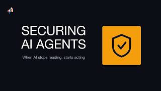 AI Security #7 — Securing AI Agents: When AI Stops Reading and Starts Acting