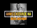 UCHAMBUZI Ahamed Kipande Na Kilwa Jazz Zilipendwa UCHAMBUZI Ahamed Kipande Na Kilwa Jazz Zilipendwa