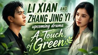 Zhang Jingyi & Li Xian | Preview upcoming drama | A Touch of Green | CADL