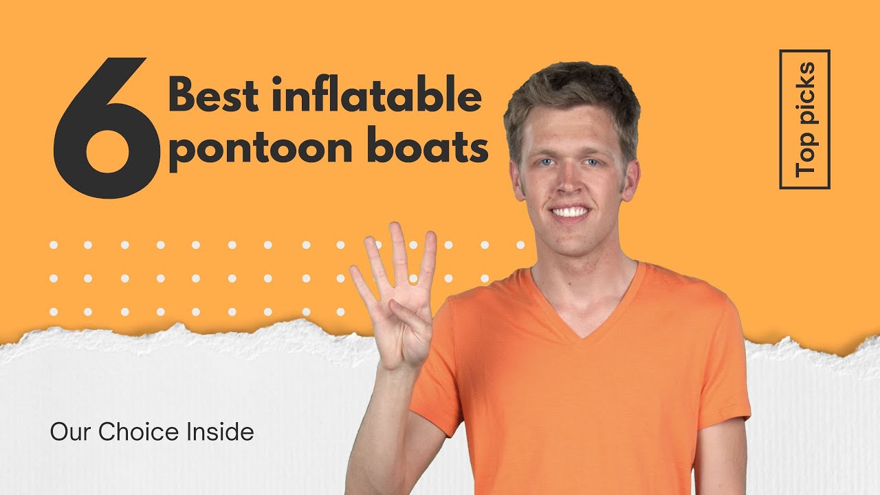 Best inflatable pontoon boats 2023