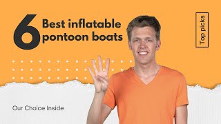 Best inflatable pontoon boats 2023