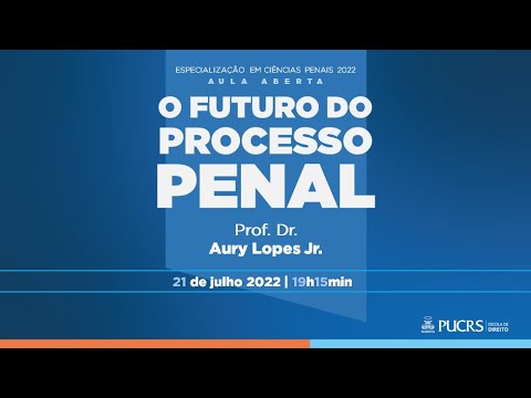 AULA ABERTA - O FUTURO DO PROCESSO PENAL COM AURY LOPES JR