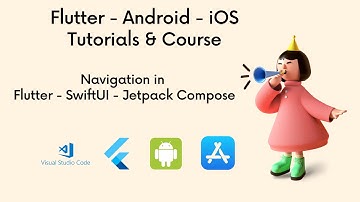 Navigation in Flutter - iOS - Jetpack Compose
