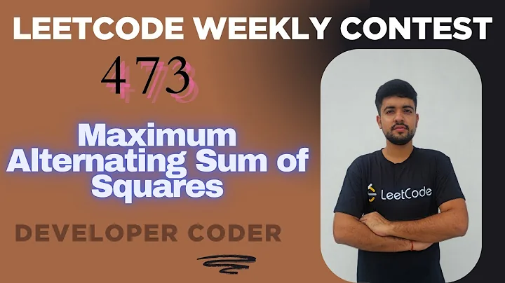 Maximum Alternating Sum of Squares | Weekly Contest 473 | Java Code | Developer Coder
