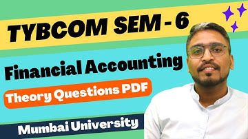 TYBCOM Financial Accounting Semester 6 Theory Questions | Mumbai University