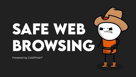 Top 10 Tips on How to Safely Browse the Web  | GoldPhish