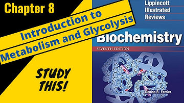 Lippincotts Biochemistry Review (Chapter 8) Introduction to metabolism and glycolysis || Study This!
