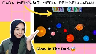 Cara Membuat Media Pembelajaran Tata Surya || Glow In The Dark