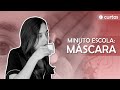 ⏰ MINUTO ESCOLA: Máscara, por Fernanda Fusco