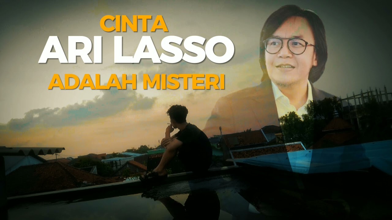 CINTA ADALAH MISTERI ARI LASSO