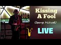 Kissing a fool, by George Michael, #sax version live