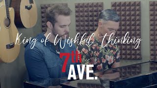 King of Wishful Thinking - Go West - 7th Ave (OneTake)
