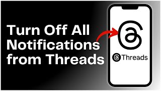 How to Turn Off All Notifications from Threads App