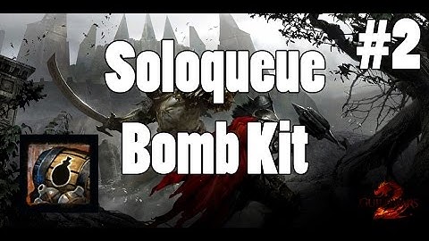 Guild Wars 2 - Soloqueue #2 - Bomb Kit