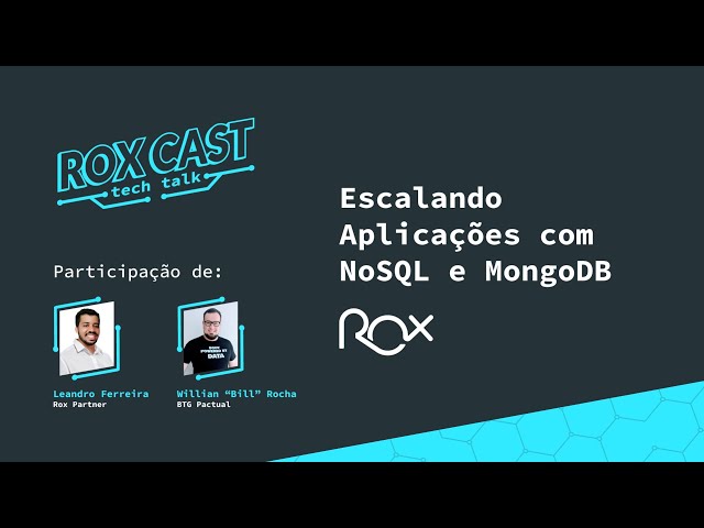 RoxCast Tech Talk - Escalando Aplicações com NoSQL e MongoDB