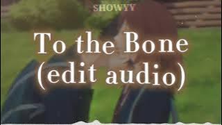 To the Bone edit audio