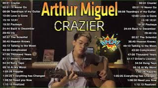 CRAZIER| Arthur Miguel Best Cover Compilation 2022| Arthur Miguel Addicted Music| OPM Chill Acoustic