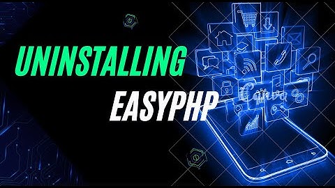 🔥 Uninstalling EasyPHP