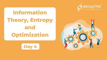 FDP-Day 4 | Information Theory Entropy and Optimisation Techniques | TASK | 360DigiTMG