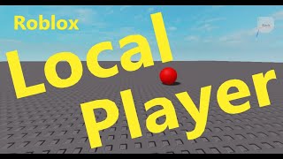 How to Get Local Player (LocalPlayer) in Roblox (Roblox Studio Tutorial Beginners Series)(B023)