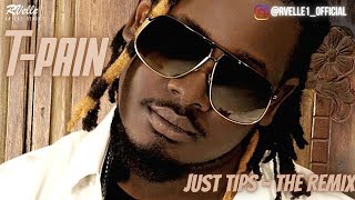 T-Pain - Just Tips (Remix)