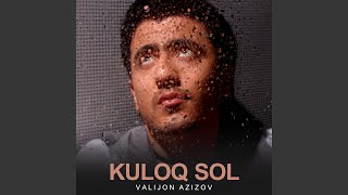 Kuloq sol - Valijon Azizov