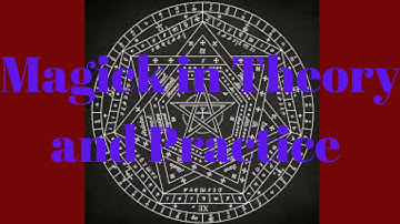 Magick in Theory and Practice