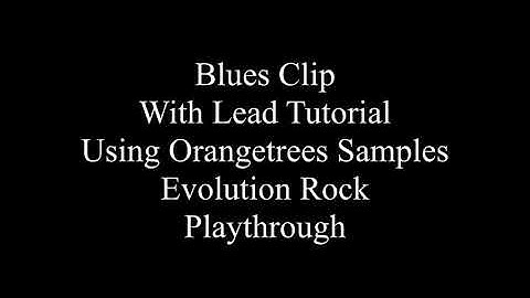 Blues Clip With Lead using Orangetree Samples Evolution Rock - Playthrough