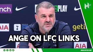 Liverpool job? I'm just getting started here! | Ange rejects Anfield speculation