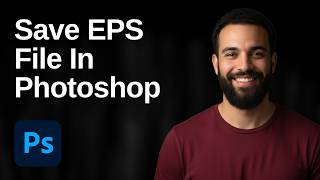 How To Save An EPS File In Photoshop (2026 Easy Guide)