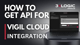 How to Get A VIGIL CLOUD API for INFINIAS Access Control
