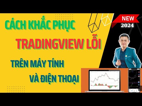 Cách Khắc Phục Tradingview Bị Lỗi (Chặn)Trên Cả Máy Tính Và Điện Thoại Mới Nhất 2024 Thành Công 100% mới nhất 2023