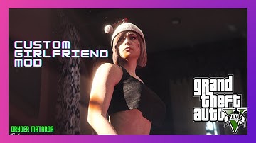2022 PC Mod Tutorials: How To Install The Custom Peds Girlfriend Mod | Script Mods