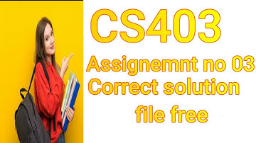 cs403 assignment no 03|cs403 Assignment 3||assignment no 03 cs403|#cs403 assignment 3#cs403 solution