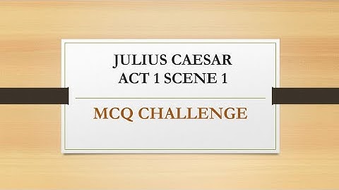 Conquering JULIUS CAESAR ACT 1 SCENE 1 |  MCQ: Answers Unveiled | Solved MCQ | PAYAL DUTTA