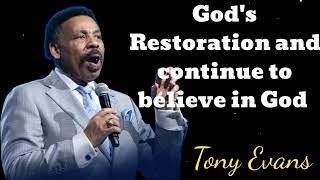 God's Restoration and continue to believe in God- Tony Evans Message