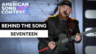 Video thumbnail of "Tyler Braden - "Seventeen" | Behind The Song | American Song Contest"