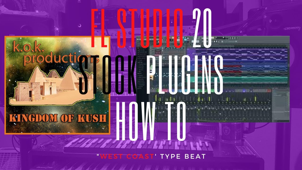 Fl Studio 20 Stock Plugins - Sound banks  "west coast bounce" type beat how to tips tricks real time
