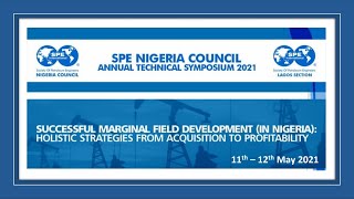 SPE NIGERIA COUNCIL ANNUAL TECHNICAL SYMPOSIUM 2021 DAY 1