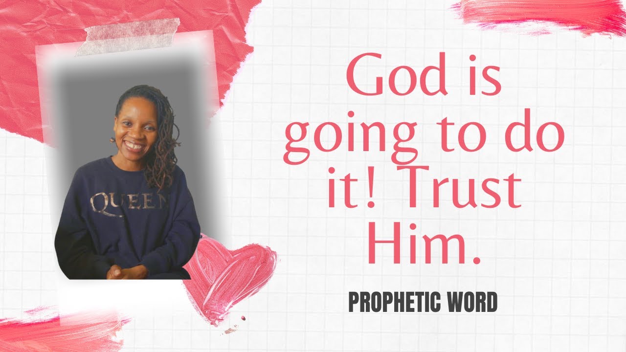 Prophetic Word - God Is Going To Do It! Trust Him - Dream Interpretation - Jan 27 2021
