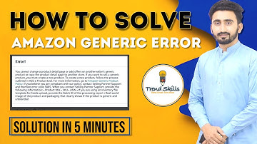 How to Solve Amazon 5885 Error | Generic Error Fix | Quick & Easy Method | 2025 Guide