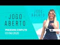 JOGO ABERTO - 01/06/2020 - PROGRAMA COMPLETO