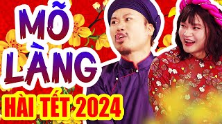 Hài Tết 2024  MÕ LÀNG | Hài Tết Hay Mới Nhất 2024 Cười Vỡ Bụng | Vượng Râu, Xuân Nghĩa