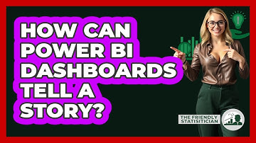 How Can Power BI Dashboards Tell A Story? - The Friendly Statistician